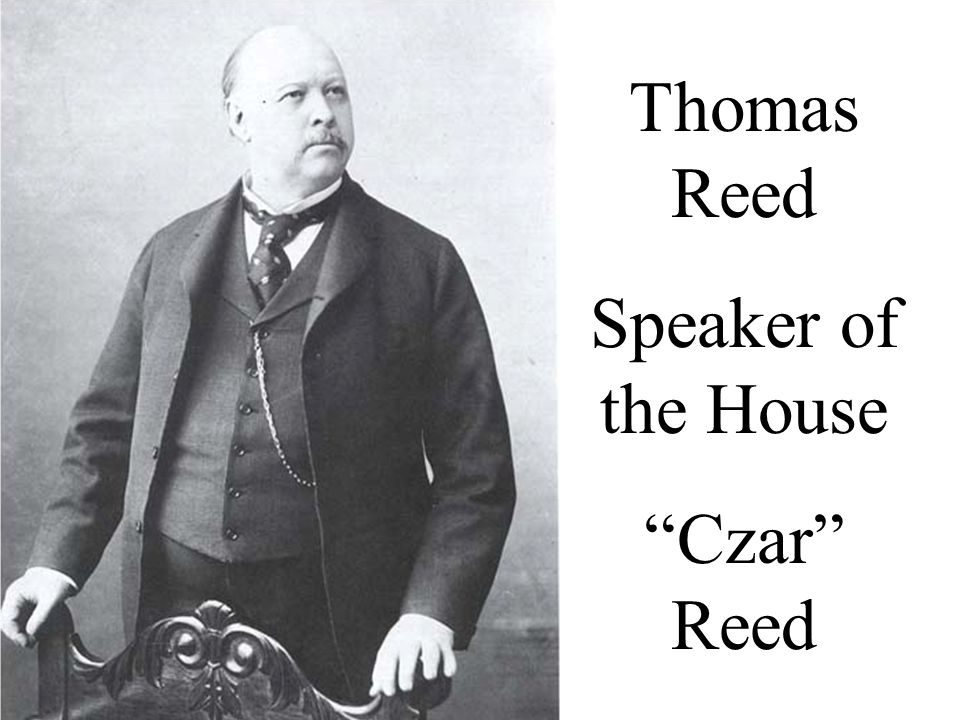 Thomas Reed Speaker of the House Czar Reed