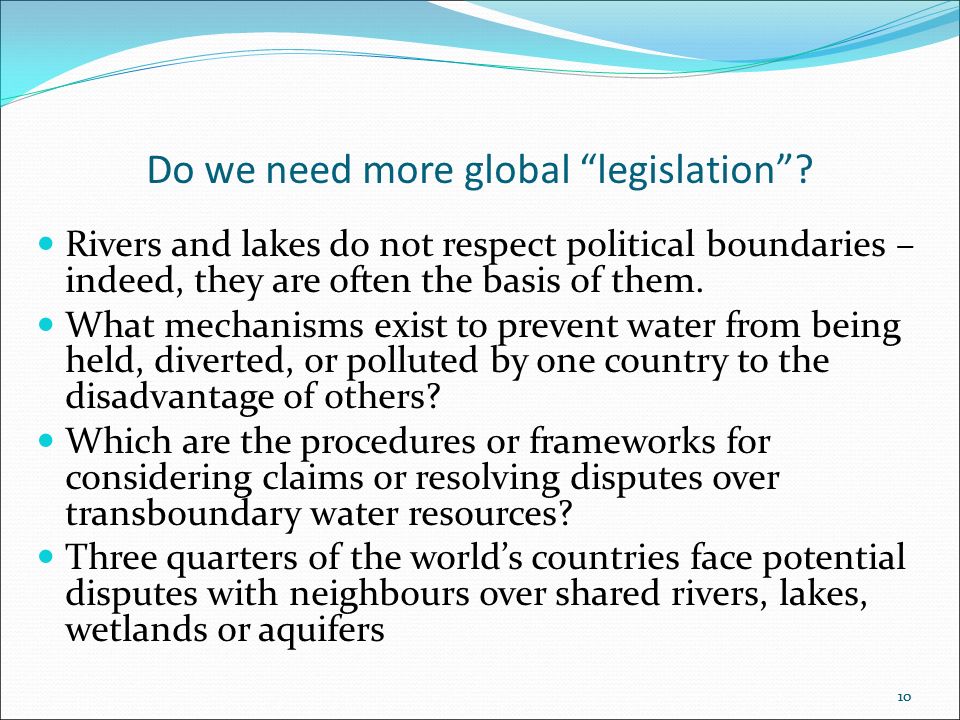 10 Do we need more global legislation .