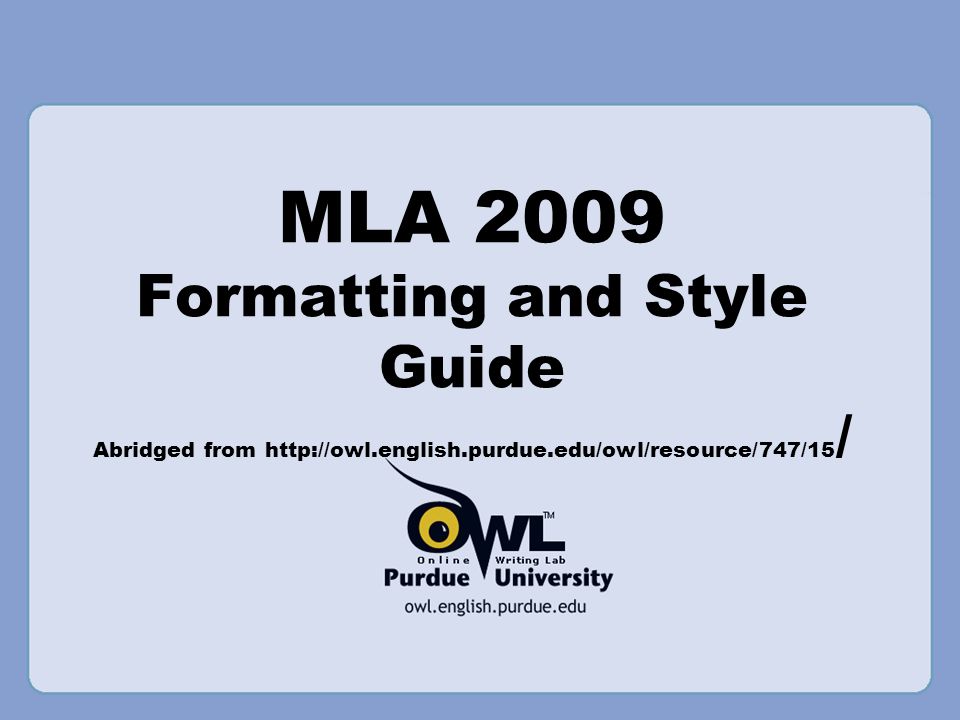 MLA 2009 Formatting and Style Guide Abridged from   /