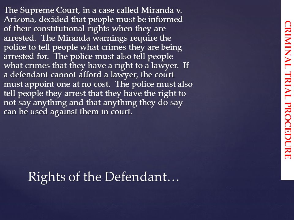 The Supreme Court, in a case called Miranda v.