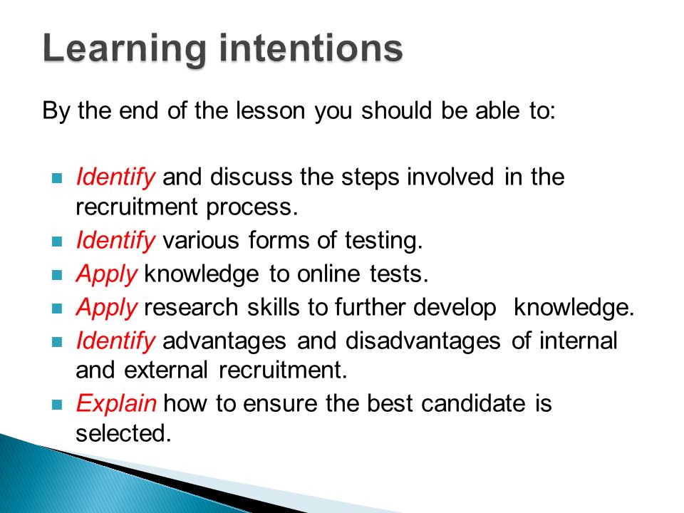 By the end of the lesson you should be able to: Identify and discuss the steps involved in the recruitment process.