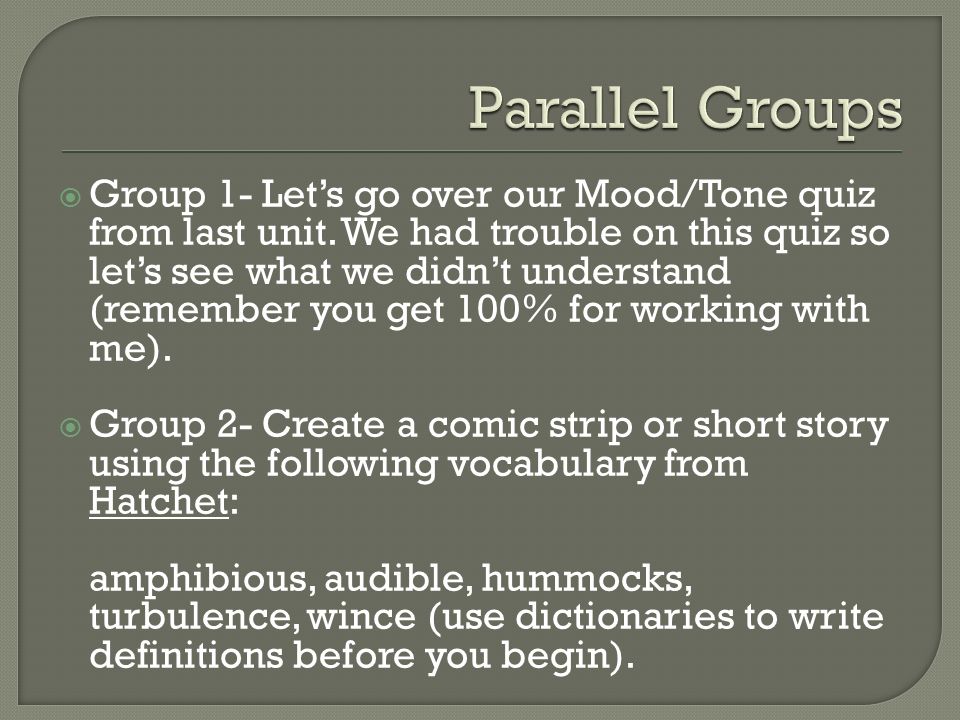 Group 1- Let’s go over our Mood/Tone quiz from last unit.