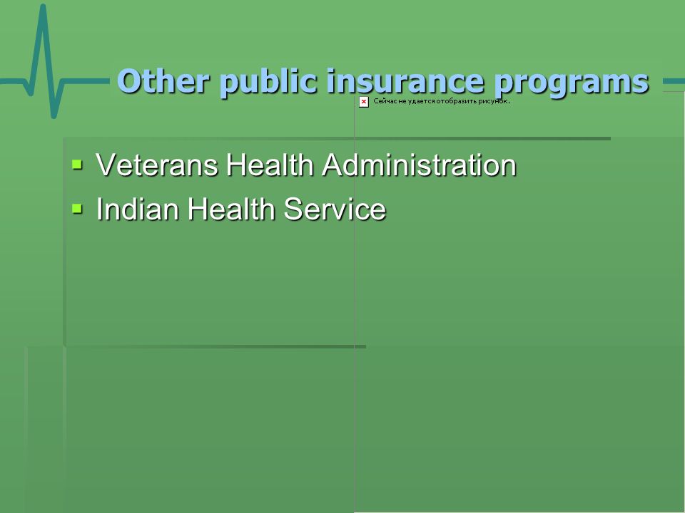 Other public insurance programs  Veterans Health Administration  Indian Health Service