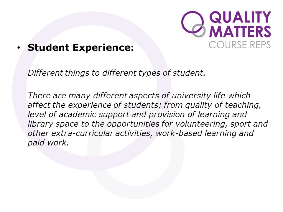 Student Experience: Different things to different types of student.