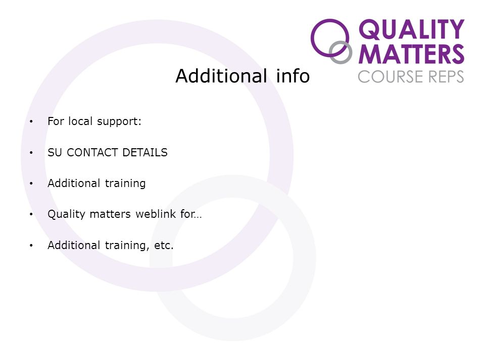 Additional info For local support: SU CONTACT DETAILS Additional training Quality matters weblink for… Additional training, etc.