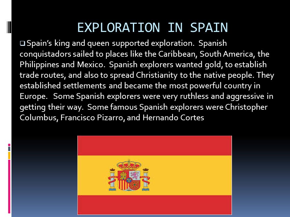 EXPLORATION IN SPAIN  Spain’s king and queen supported exploration.