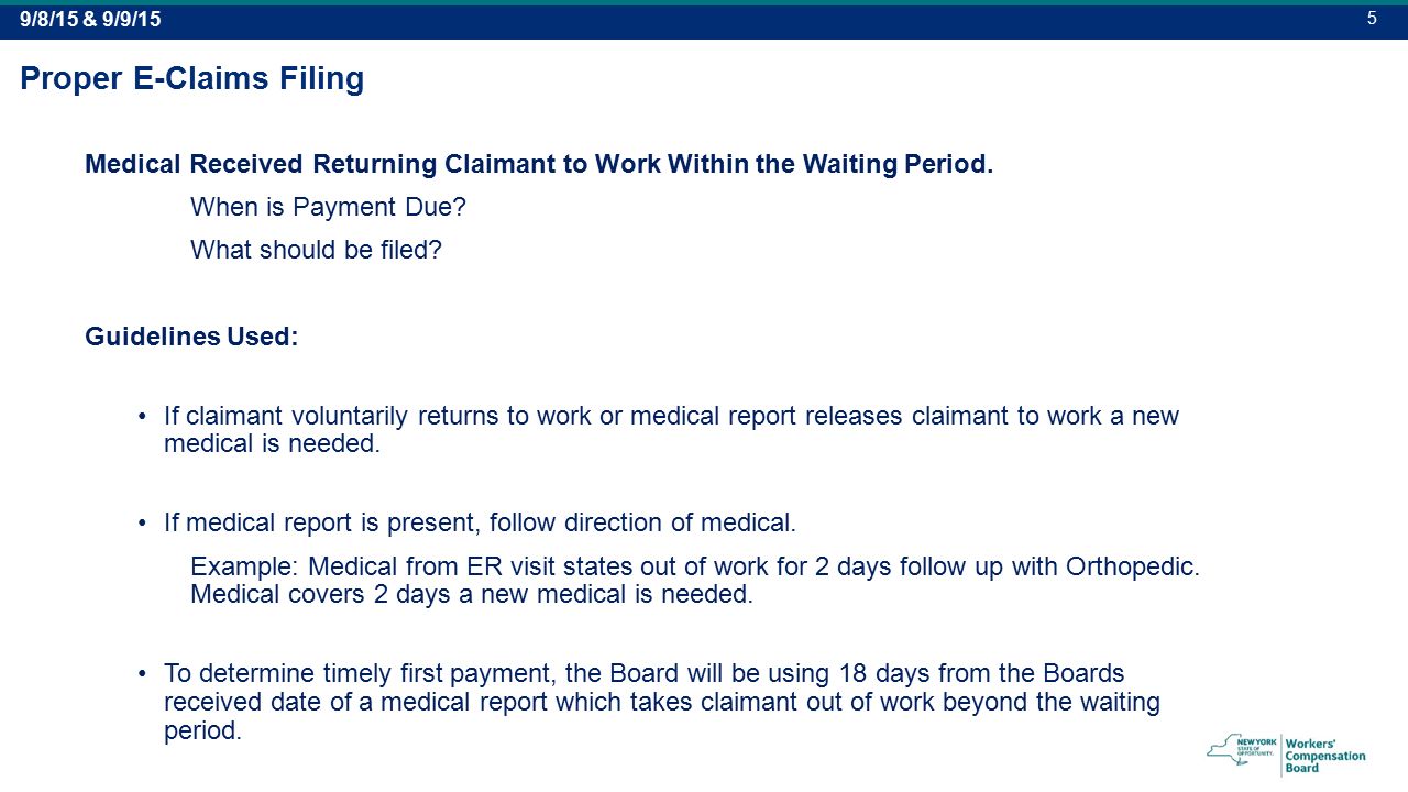 5 Proper E-Claims Filing Medical Received Returning Claimant to Work Within the Waiting Period.