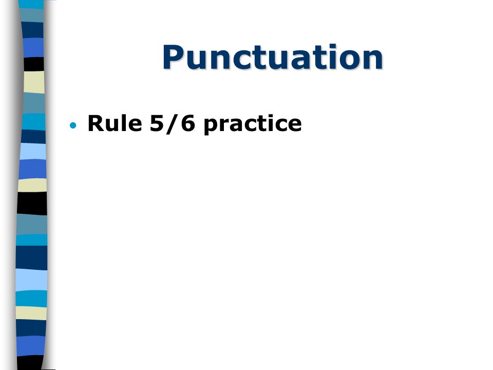 Punctuation Rule 5/6 practice
