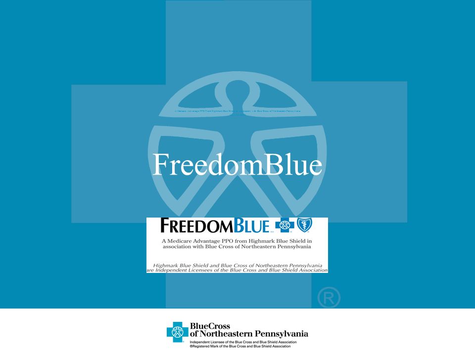 FreedomBlue A Medicare Advantage PPO From Highmark Blue Shield in