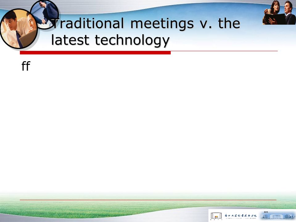 Determining the most appropriate meeting format B C A Traditional meetings v.