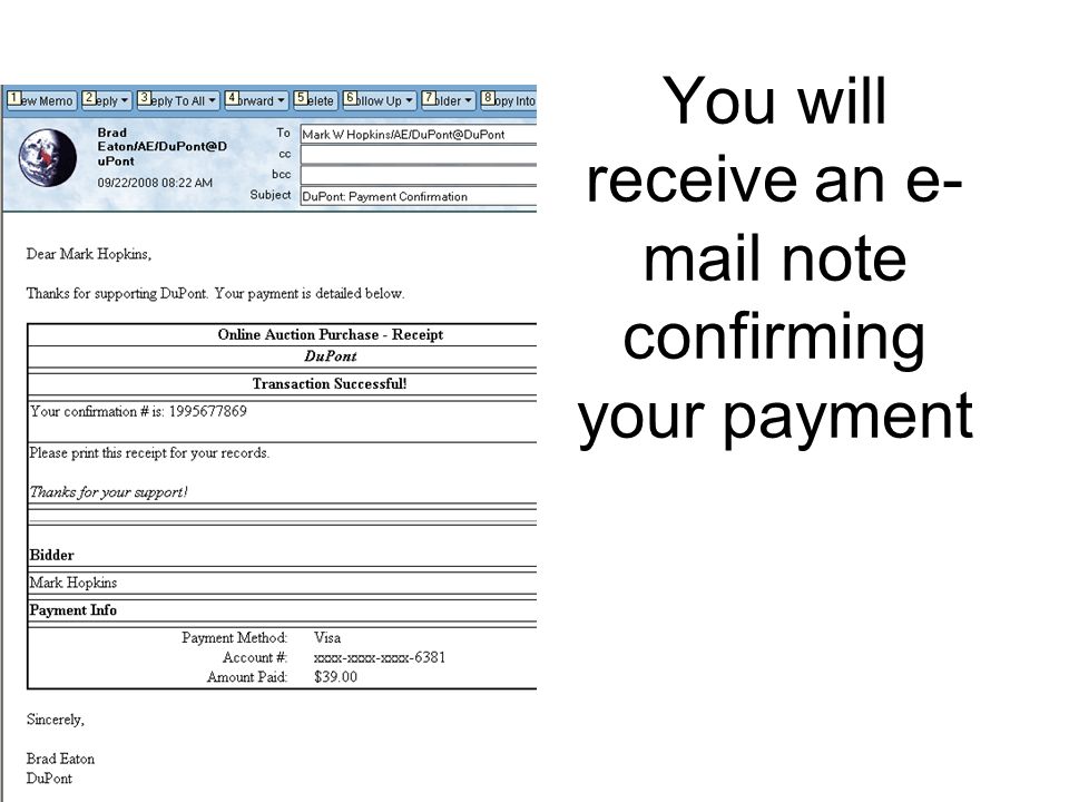 You will receive an e- mail note confirming your payment