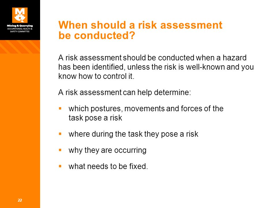 When should a risk assessment be conducted.