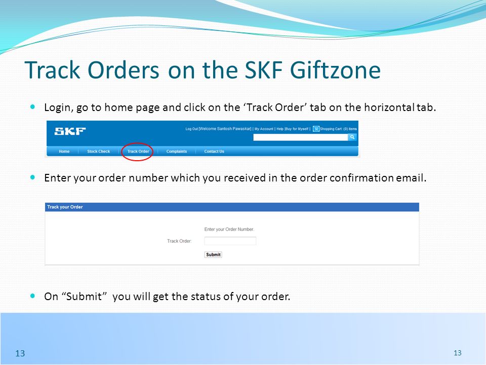 13 Track Orders on the SKF Giftzone Login, go to home page and click on the ‘Track Order’ tab on the horizontal tab.