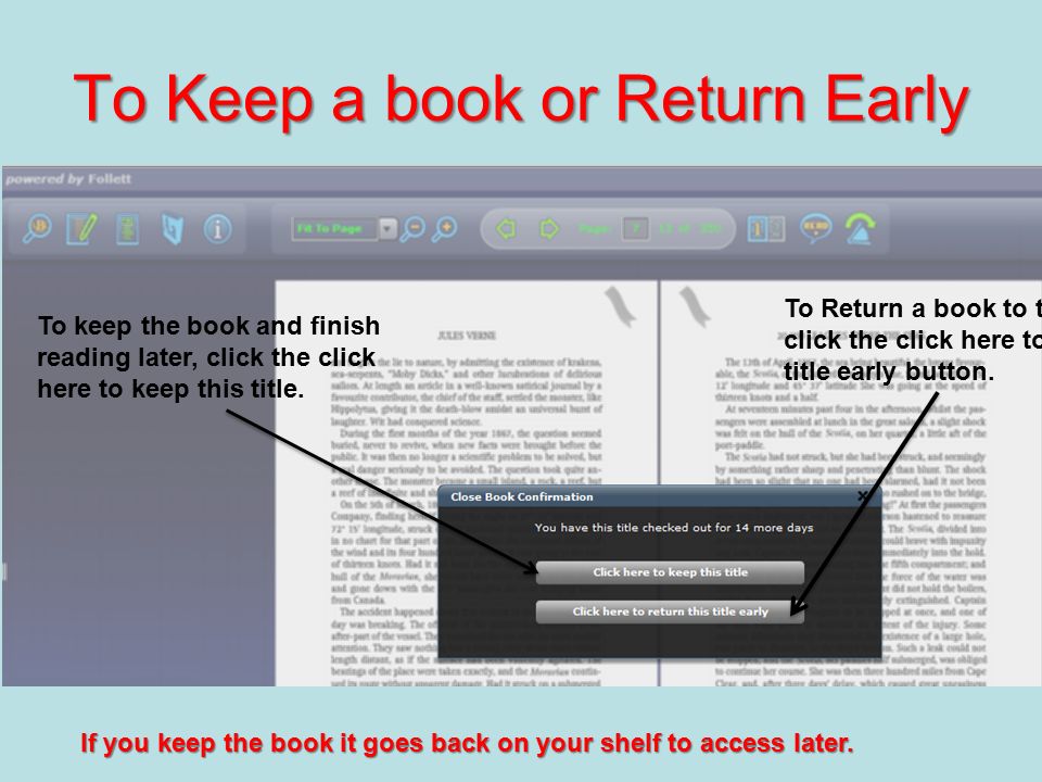 To Keep a book or Return Early To keep the book and finish reading later, click the click here to keep this title.