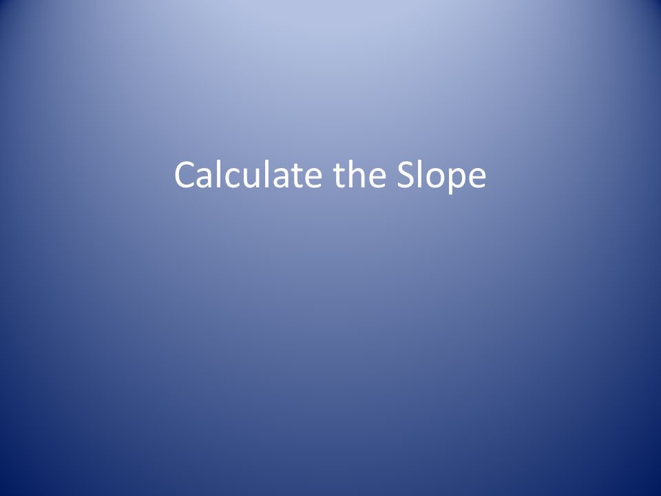 Calculate the Slope