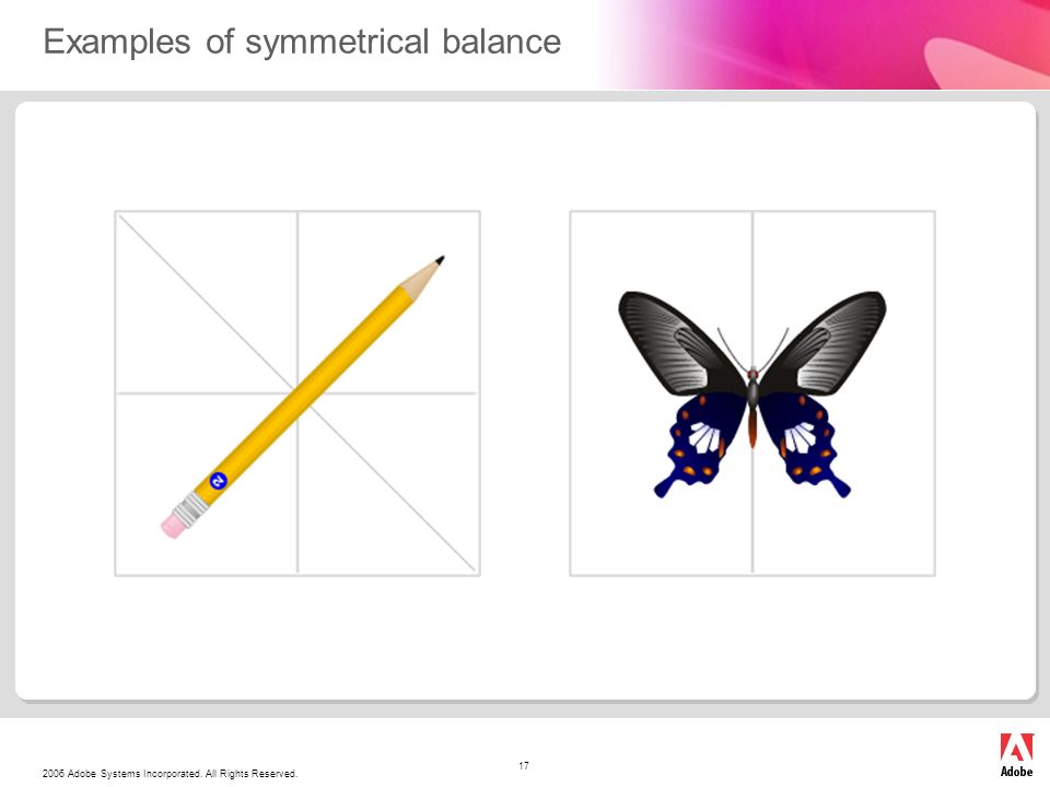 2006 Adobe Systems Incorporated. All Rights Reserved. 17 Examples of symmetrical balance