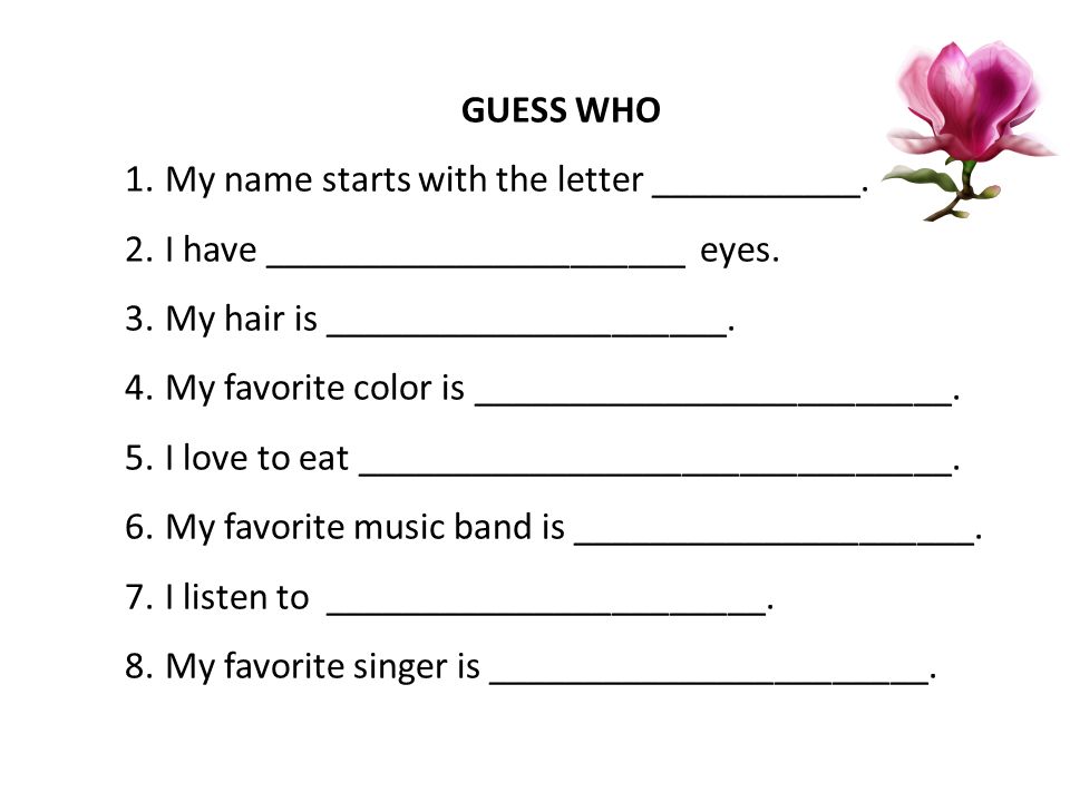 GUESS WHO 1.My name starts with the letter ___________.