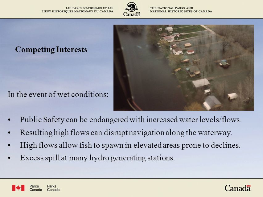 Competing Interests In the event of wet conditions: Public Safety can be endangered with increased water levels/flows.