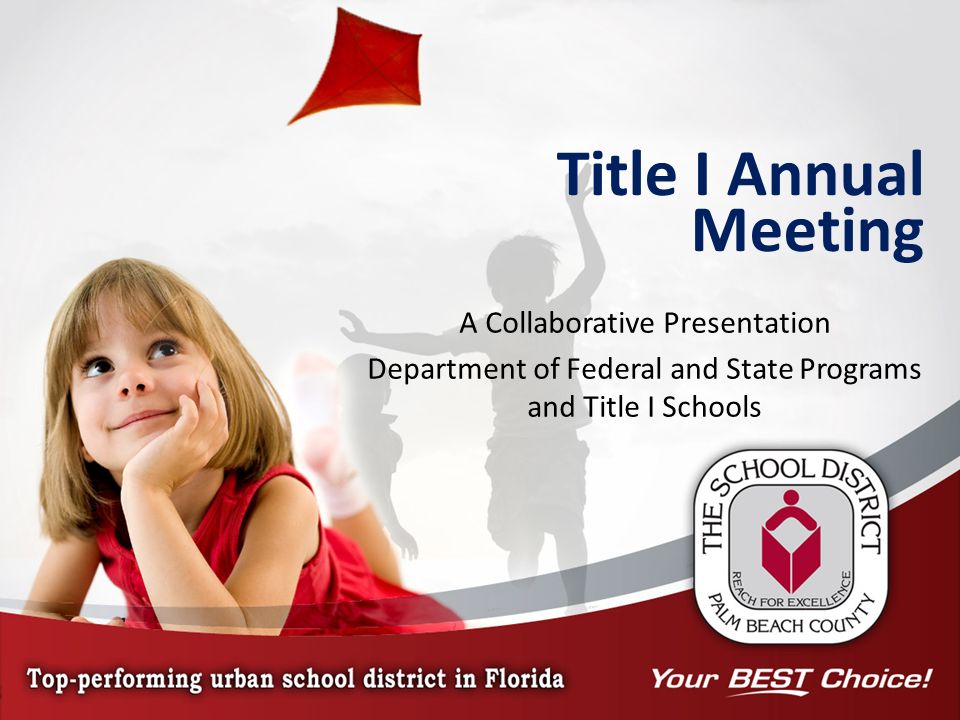 Title I Annual Meeting A Collaborative Presentation Department of Federal and State Programs and Title I Schools