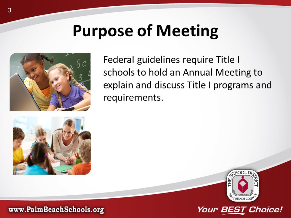 Federal guidelines require Title I schools to hold an Annual Meeting to explain and discuss Title I programs and requirements.