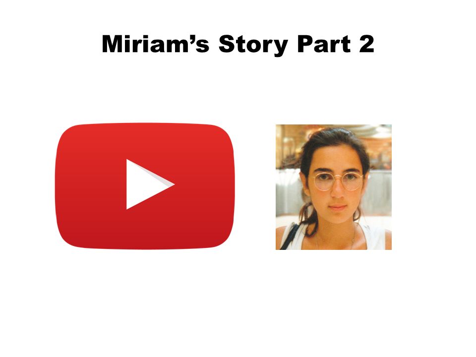 Miriam’s Story Part 2