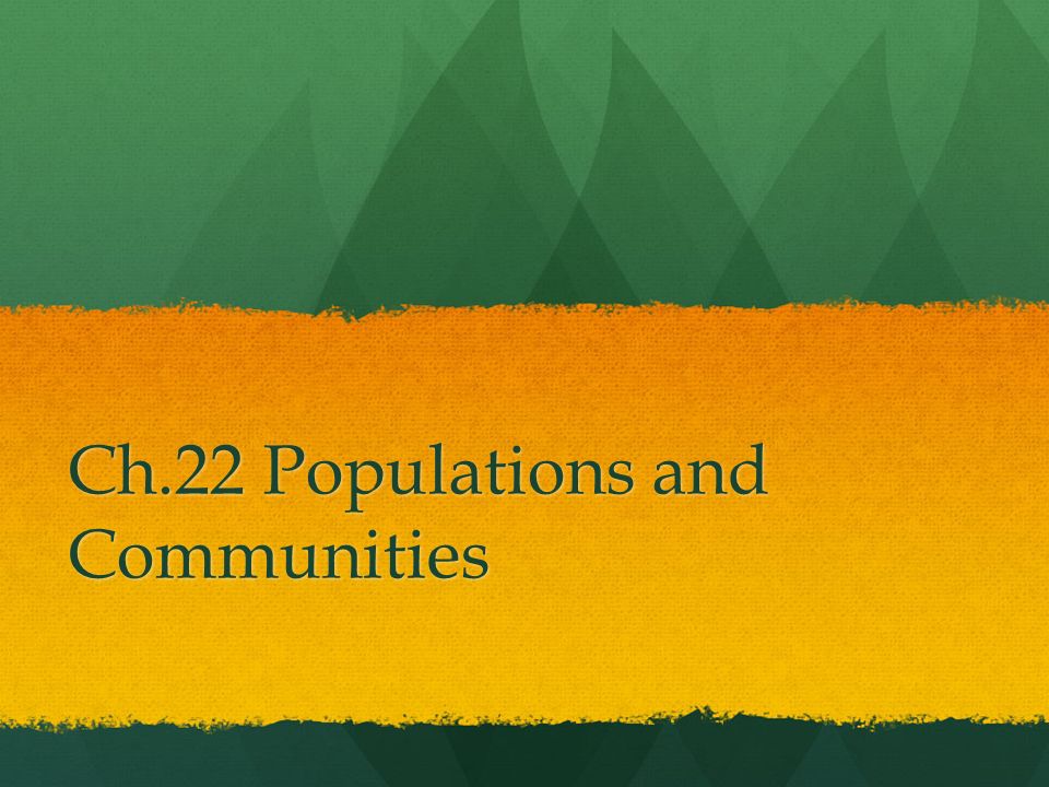 Ch.22 Populations and Communities