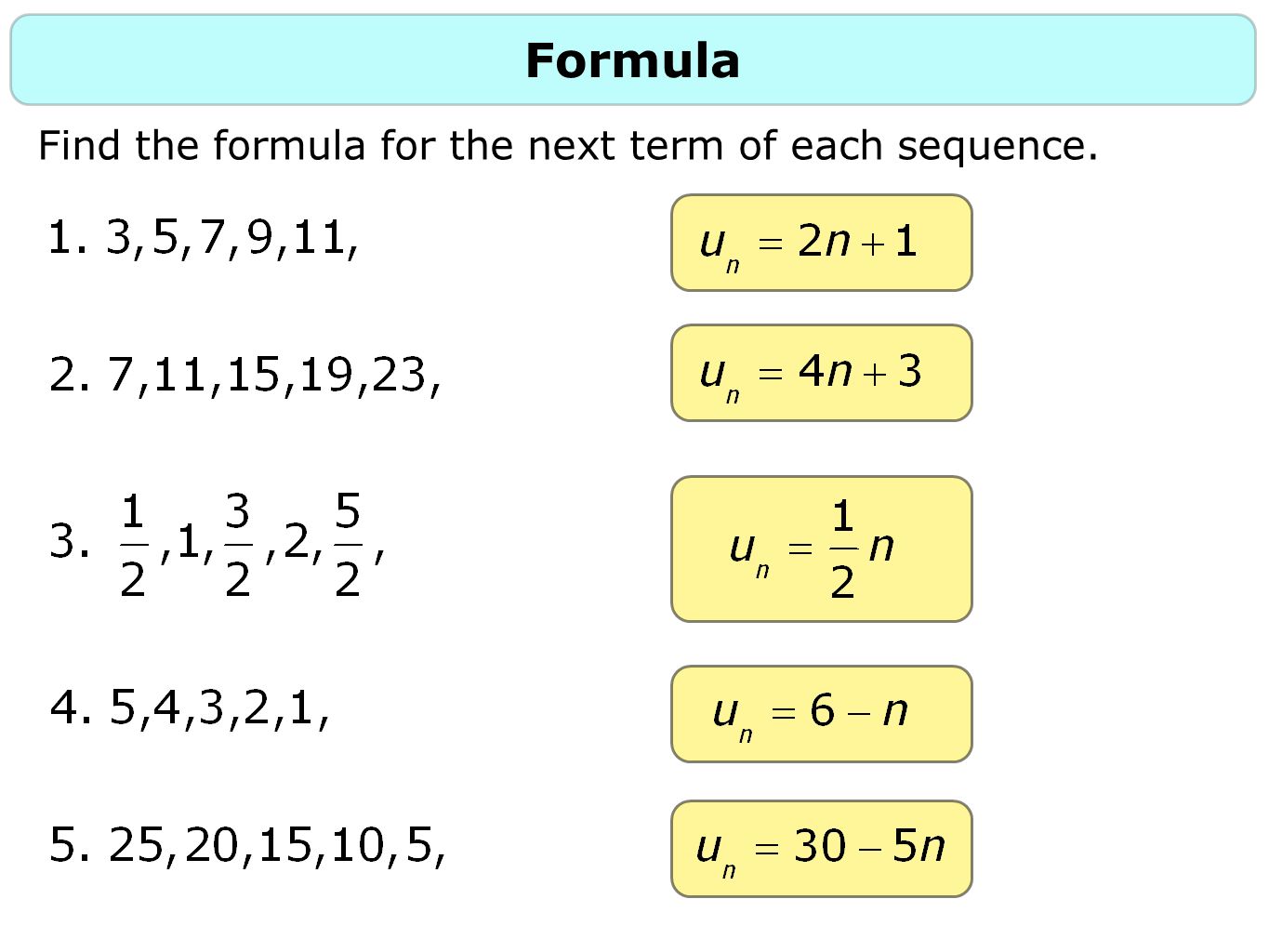 Formula Find the formula for the next term of each sequence.