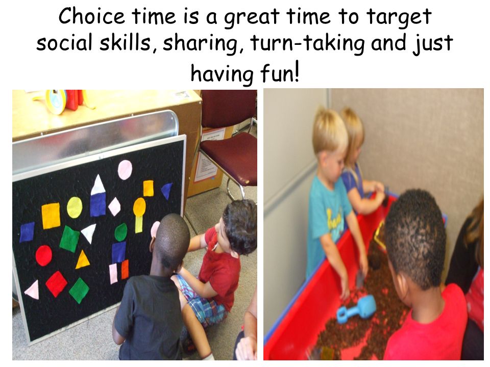 Choice time is a great time to target social skills, sharing, turn-taking and just having fun !