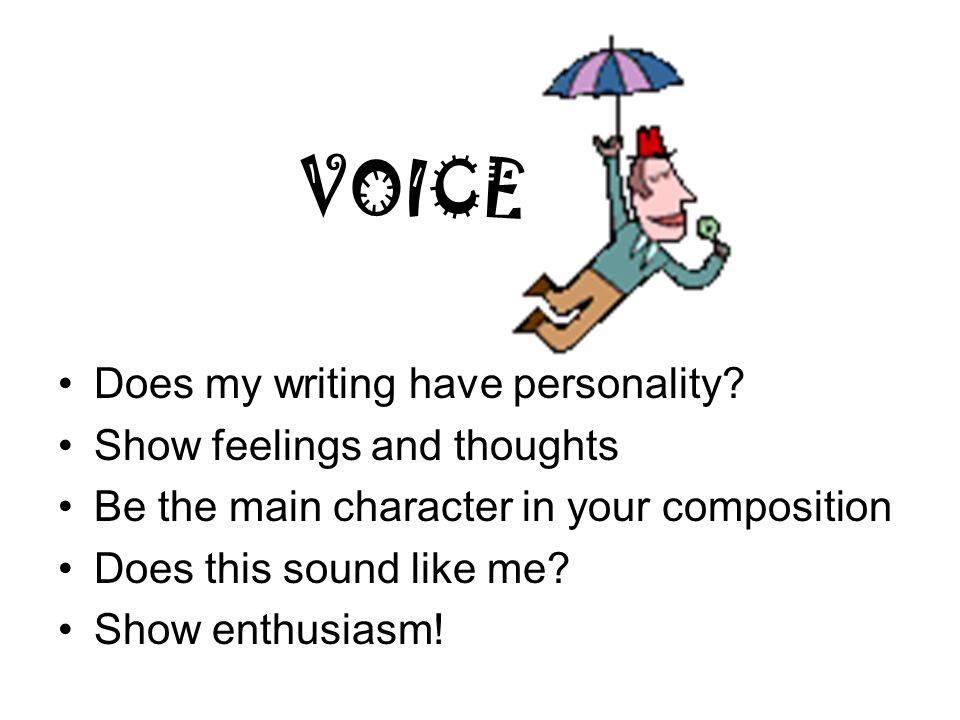 VOICE Does my writing have personality.