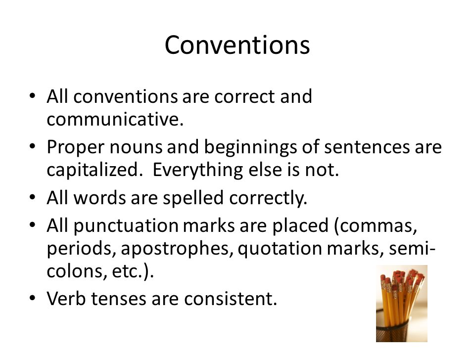 Conventions All conventions are correct and communicative.