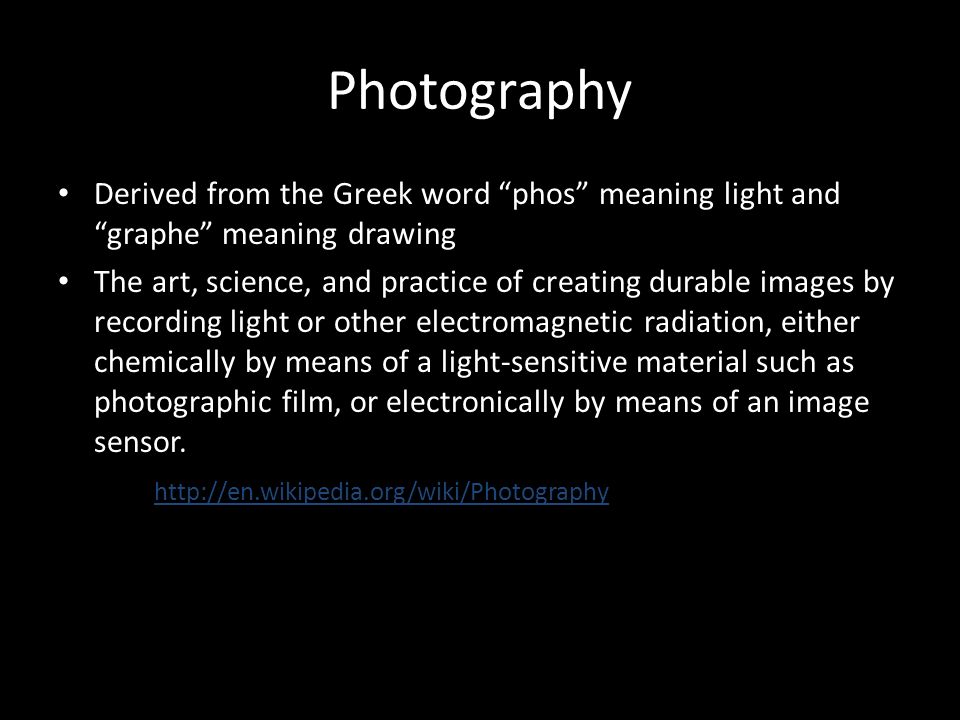Photography Nataly Moreno. Photography Derived from the Greek word “phos” meaning  light and “graphe” meaning drawing The art, science, and practice of. - ppt  download