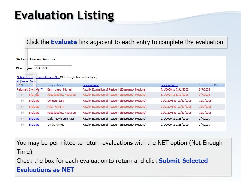 Evaluation Listing You may be permitted to return evaluations with the NET option (Not Enough Time).