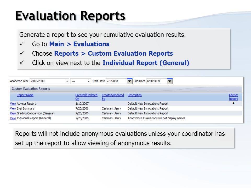 Evaluation Reports Generate a report to see your cumulative evaluation results.
