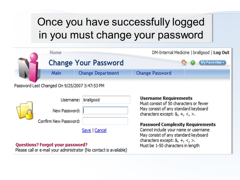 Once you have successfully logged in you must change your password
