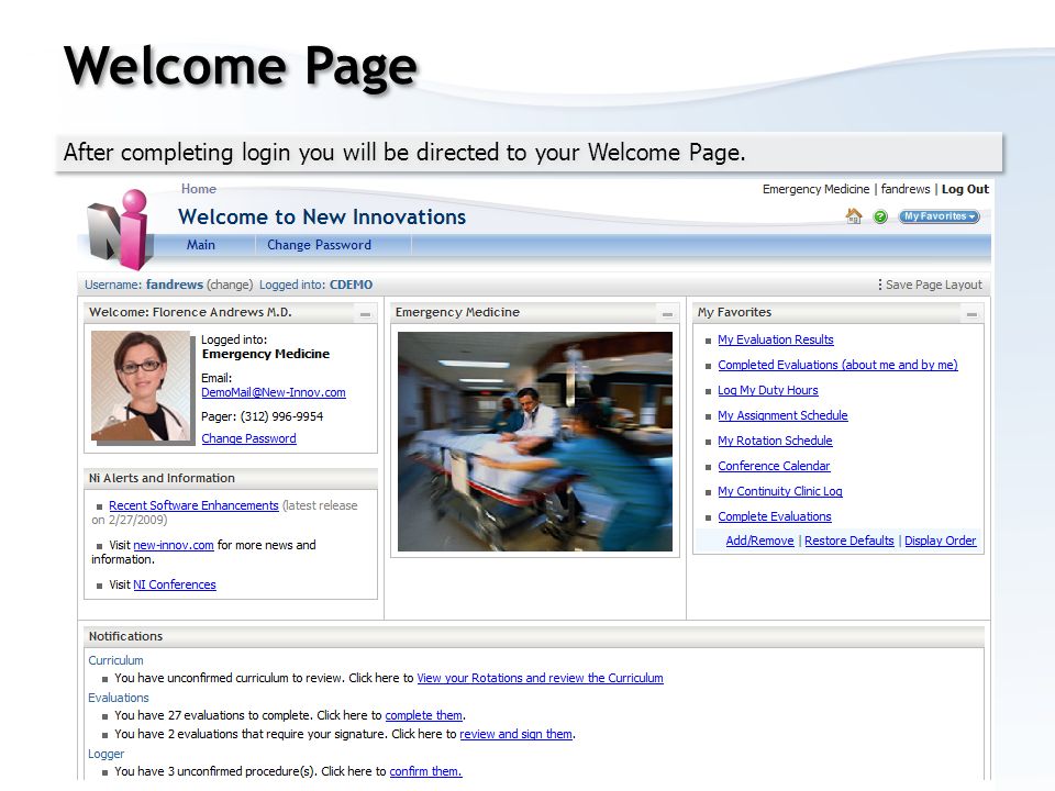 Welcome Page After completing login you will be directed to your Welcome Page.