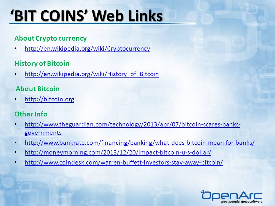 ‘BIT COINS’ Web Links About Crypto currency   History of Bitcoin   About Bitcoin   Other Info   governments   governments