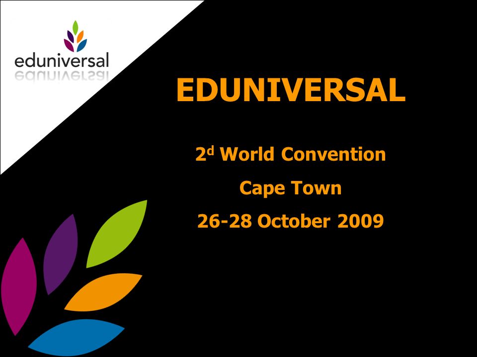 EDUNIVERSAL 2 d World Convention Cape Town October 2009