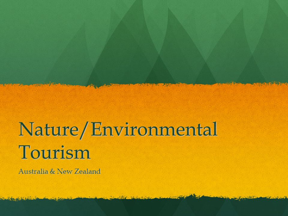 Nature/Environmental Tourism Australia & New Zealand