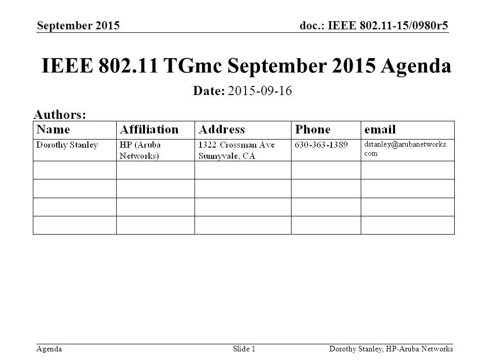 doc.: IEEE /0980r5 Agenda September 2015 Dorothy Stanley, HP-Aruba NetworksSlide 1 IEEE TGmc September 2015 Agenda Date: Authors: