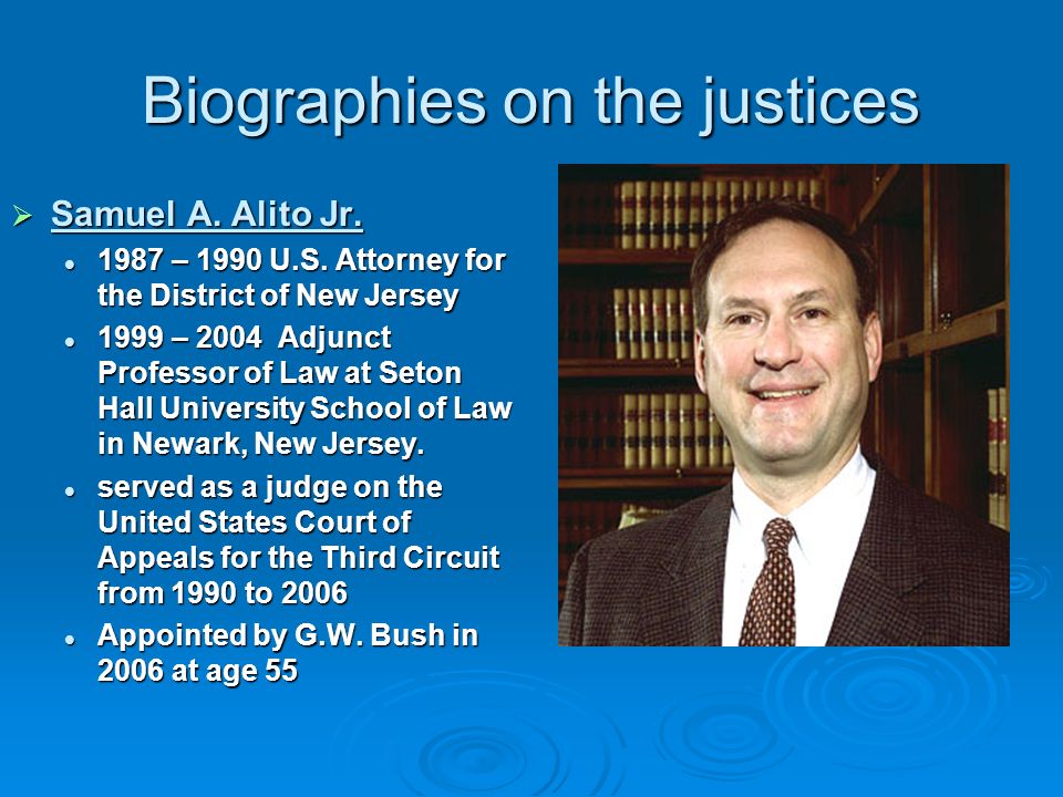 Biographies on the justices  Samuel A. Alito Jr.