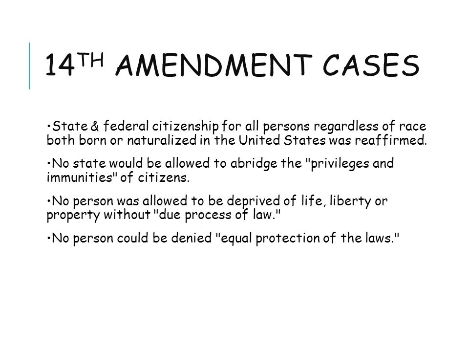 14 Th Amendment Cases State Federal Citizenship For All Persons Regardless Of Race Both Born 14 Th Amendment Cases State Federal Citizenship For All Persons Regardless Of Race Both Born