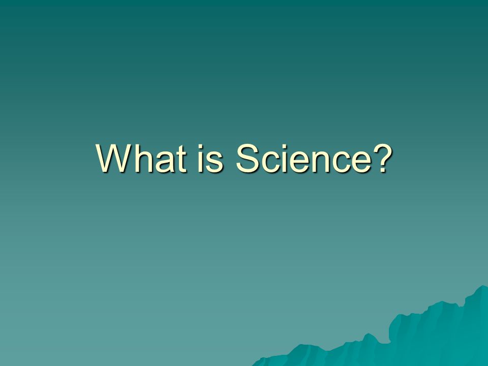 What is Science