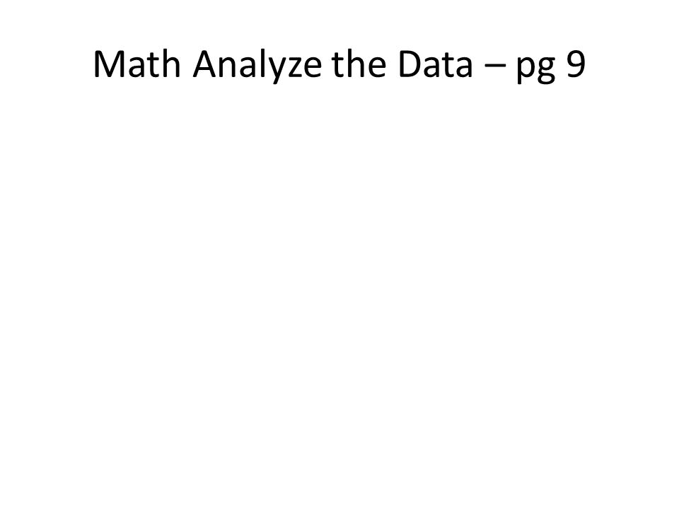 Math Analyze the Data – pg 9