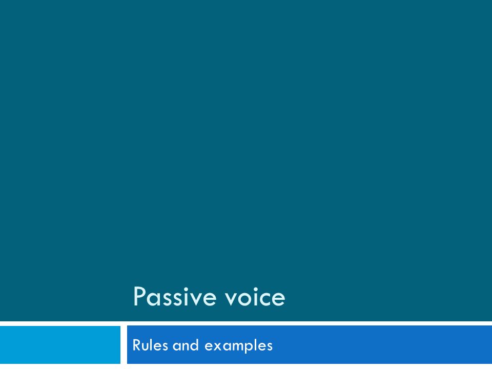 Passive voice Rules and examples