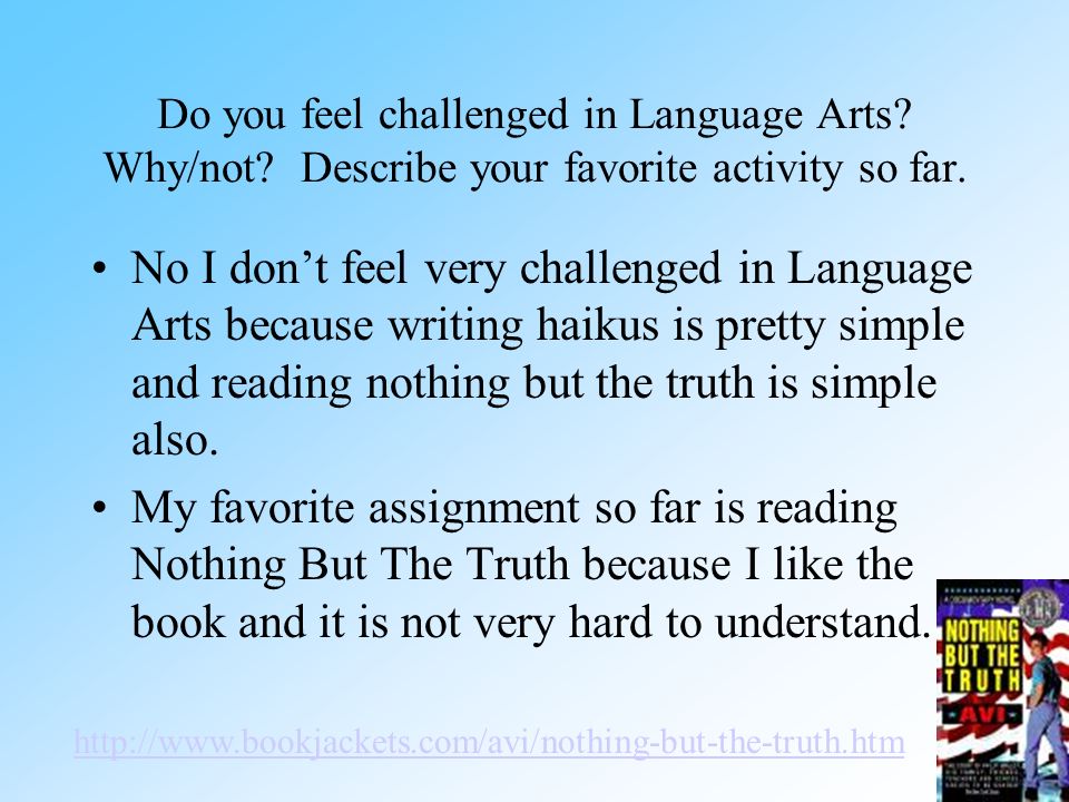 Do you feel challenged in Language Arts. Why/not.