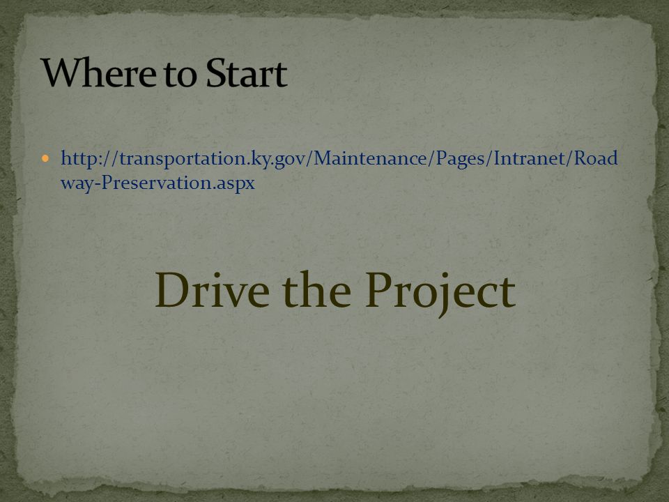 way-Preservation.aspx Drive the Project