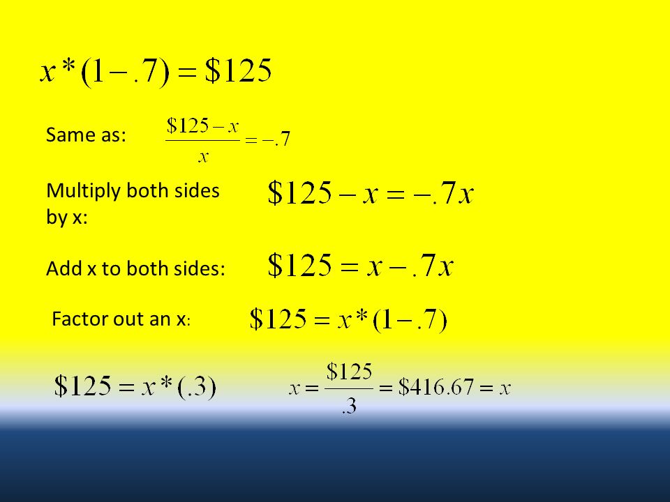 Same as: Multiply both sides by x: Add x to both sides: Factor out an x :