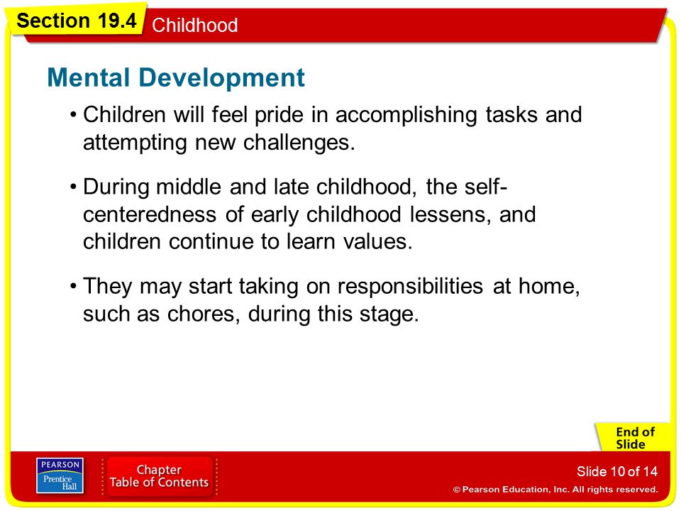 Section 19.4 Childhood Slide 10 of 14 Children will feel pride in accomplishing tasks and attempting new challenges.
