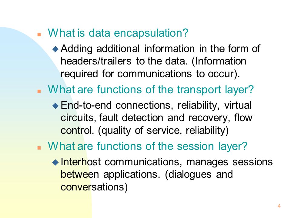 4 n What is data encapsulation.