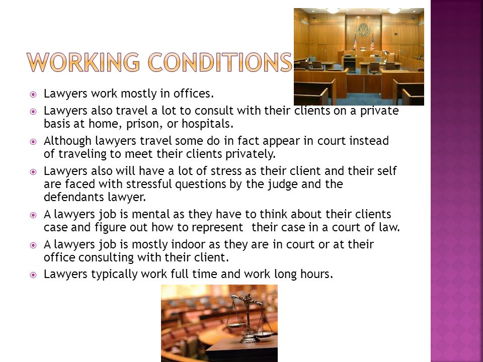  Lawyers work mostly in offices.